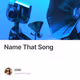 Name That Song