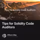 Tips for Solidity Code Auditors