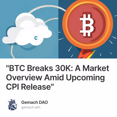 "BTC Breaks 30K: A Market Overview Amid Upcoming CPI Release"