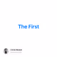 The First