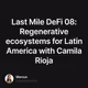 Last Mile DeFi 08: Regenerative ecosystems for Latin America with Camila Rioja
