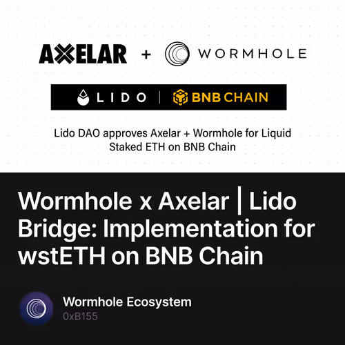 Wormhole x Axelar | Lido Bridge: Implementation for wstETH on BNB Chain