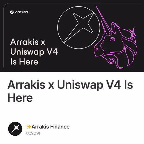 Arrakis x Uniswap V4 Is Here