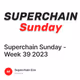 Superchain Sunday -Week 39 2023