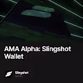 AMA Alpha: Slingshot Wallet