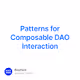 Patterns for Composable DAO Interaction