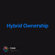 Hybrid Ownership