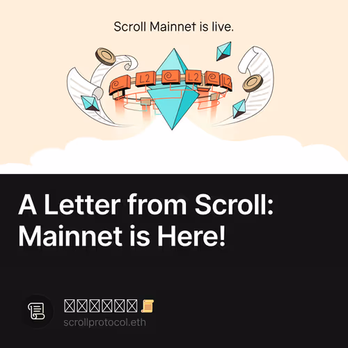 A Letter from Scroll: Mainnet is Here!