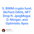 5. 96M crypto fund BioTech DAOs NFT Drop ft. JpegMogul D. Morgan and Optimistic Apes