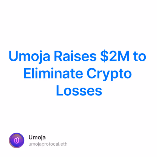 Umoja Raises $2M to Eliminate Crypto Losses