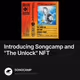 Introducing Songcamp and "The Unlock" NFT