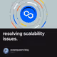 resolving scalability issues.