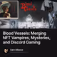 Blood Vessels: Merging NFT Vampires, Mysteries, and Discord Gaming