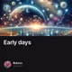 Early days