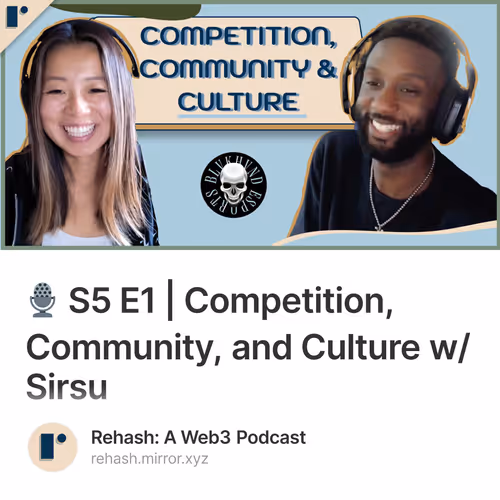 🎙️ S5 E1 | Competition, Community, and Culture w/Sirsu