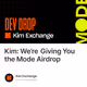 Kim: We’re Giving You the Mode Airdrop