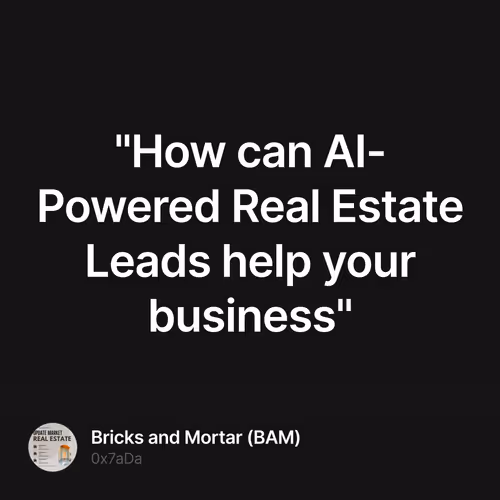 "How can AI-Powered Real Estate Leads help your business"