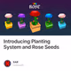 Introducing Planting System and Rose Seeds