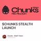 $CHUNKS STEALTH LAUNCH