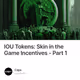 IOU Tokens: Skin in the Game Incentives - Part 1