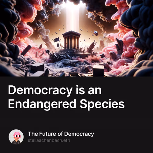 Democracy is an Endangered Species