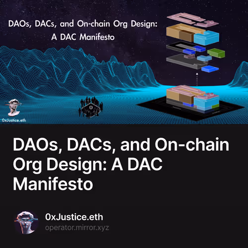 DAOs, DACs, and On-chain Org Design: A DAC Manifesto