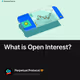 What is Open Interest?