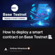 How to deploy a smart contract on Base Testnet 📃