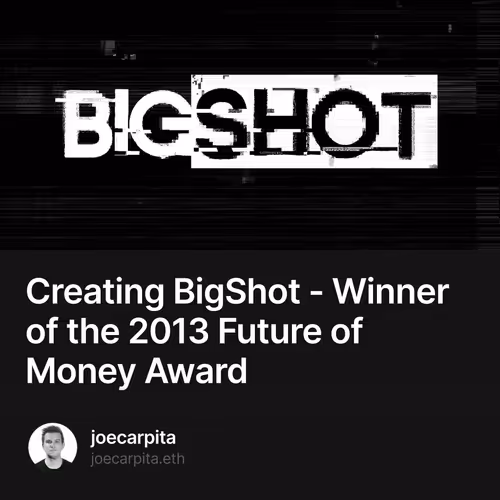 Creating BigShot - Winner of the 2013 Future of Money Award