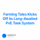 Farming Tales Kicks Off its Long-Awaited PvE Task System