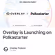 Overlay is Launching on Polkastarter
