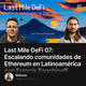 Last Mile DeFi 07: Escalando comunidades de Ethereum en Latinoamérica con Francis Sanchine