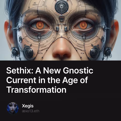 Sethix: A New Gnostic Current in the Age of Transformation