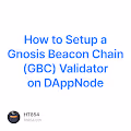 How to Setup a Gnosis Beacon Chain GBC Validator on DAppNode