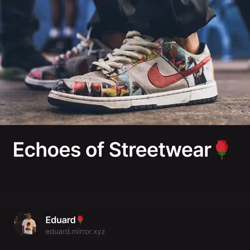 Echoes of Streetwear🌹