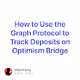 How to Use the Graph Protocol to Track Deposits on Optimism Bridge