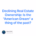 Declining Real Estate Ownership Is the American Dream a thing of the past