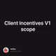 Client Incentives V1 scope