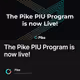 The Pike PIU Program is now live!