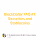 BlockDollar FAQ #1: Securities and Stablecoins