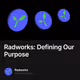 Radworks: Defining Our Purpose