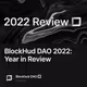BlockHud DAO 2022: Year in Review