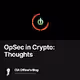 OpSec in Crypto Thoughts