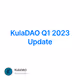 KulaDAO Q1 2023 Update