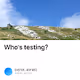 Whos testing