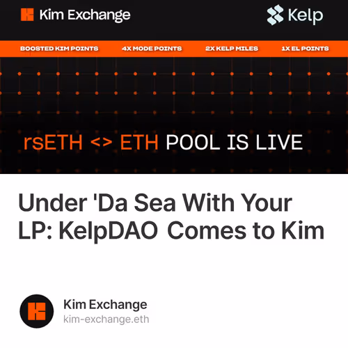 Under 'Da Sea With Your LP: KelpDAO Comes to Kim