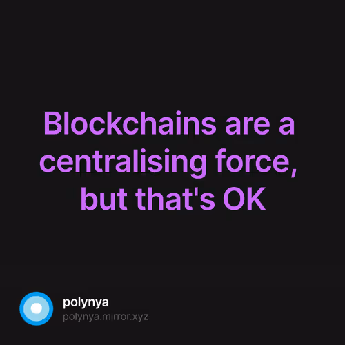 Blockchains are a centralising force, but that's OK