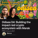 Odisea 04: Building the impact-led crypto ecosystem with Marek Olszweski