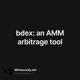 🪙✨ bdex: an AMM arbitrage tool