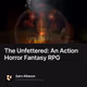 The Unfettered: An Action Horror Fantasy RPG